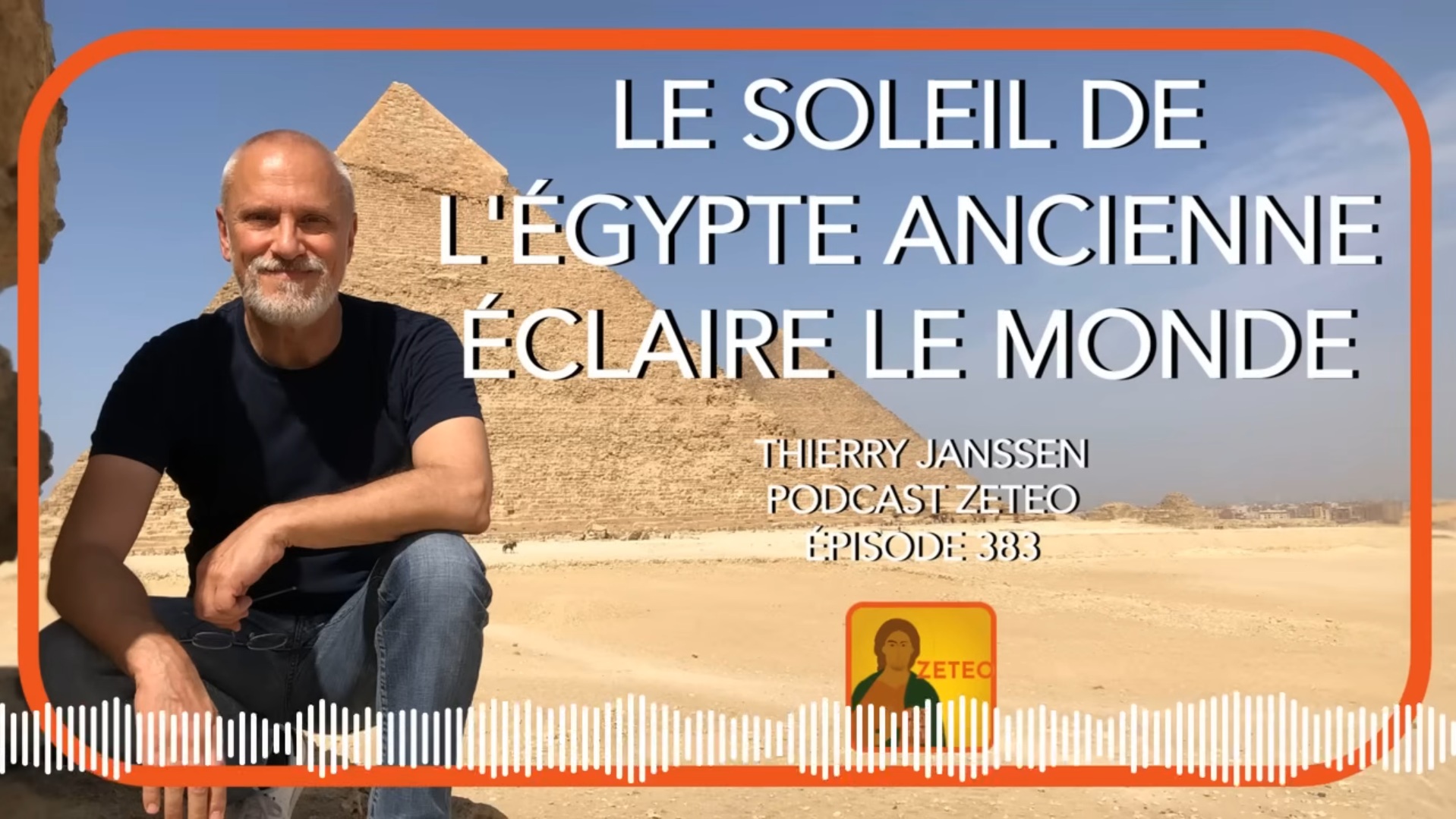 Le Soleil de l'Égypte ancienne éclaire le Monde - Thierry Janssen